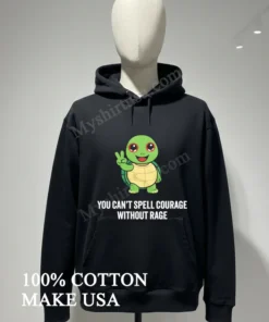 You Can T Spell Courage Without Rage Cute Turtle funny america t-shirts