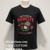 You Found The Remote You Can Now Watch A Movie Shirt Balck Shirt 1