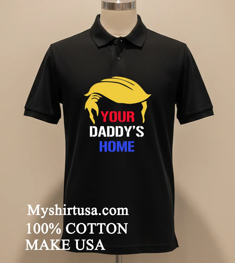 Your Daddy S Home Trump Hair Shirt - balck-shirt Your Daddys Home Trump Hair Shirt Balck Shirt 1